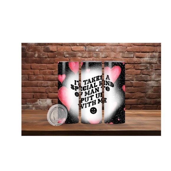 It takes a special kind of man to put up with me Tumbler - Picture 1 of 1